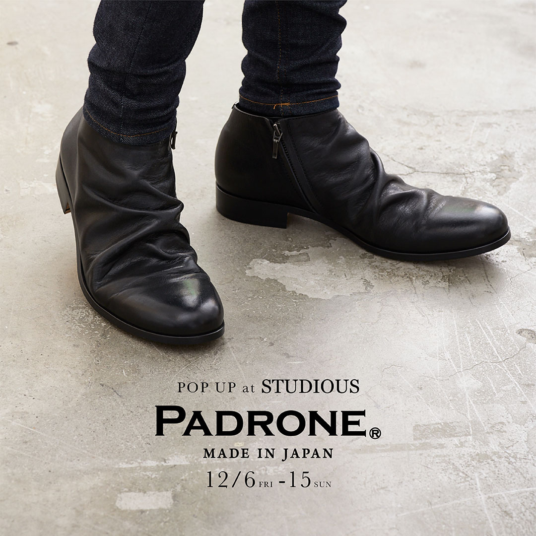 PADRONE POP-UP in STUDIOUS ルクア大阪店、STUDIOUS京都店 | PADRONE ...